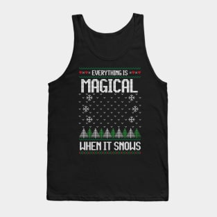 Everything is magical when it snows - ugly Christmas sweater Tank Top